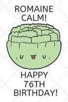 Romaine Calm Happy 76th Birthday