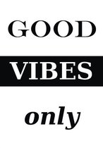 Unieke tuinposter met tekst "Good vibes only" | Eigen ontwerp van PSTRS