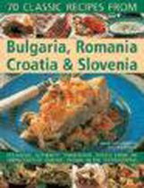 Classic Recipes From Bulgaria, Romania, Croatia And Slovenia