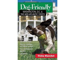 Dog-Friendly Washington, D.C. & the Mid-Atlantic - Includes New Jersey, Eastern Pennsylvania, Delaware, Maryland & Northern Virginia