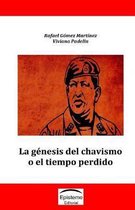 La g nesis del chavismo o el tiempo perdido