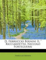 D, Ferruccio Bernini Il   Ricciardetto, Niccolo Forteguerri