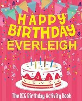 Happy Birthday Everleigh - The Big Birthday Activity Book