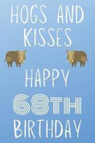Hogs And Kisses Happy 68th Birthday