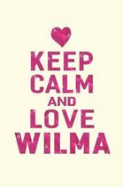 Keep Calm and Love Wilma