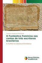 O Fantástico Feminino nos contos de três escritoras brasileiras