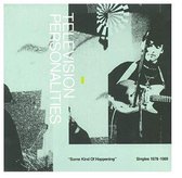 Television Personalities - Some Kind Of Happening: Singles 1978-1989 (2 LP)