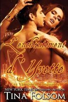 Les Vampires Scanguards- L'enchantement d'Yvette (Les Vampires Scanguards - Tome 4)