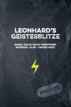 Leonhard's Geistesblitze - Dinge, die du nicht verstehen w rdest, also - Finger weg! Private