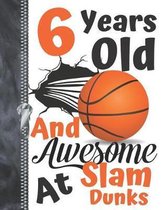 6 Years Old And Awesome At Slam Dunks