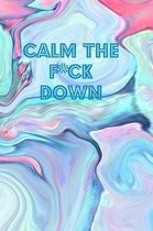 Calm The F*ck Down