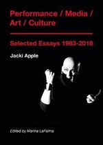 Performance / Media / Art / Culture – Selected Essays 1983–2018