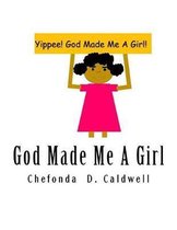 God Made Me A Girl