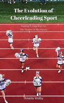 The Evolution of Cheerleading Sport