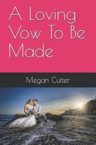A Loving Vow To Be Made