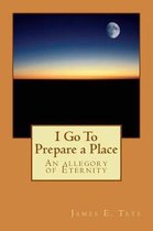I Go To Prepare a Place