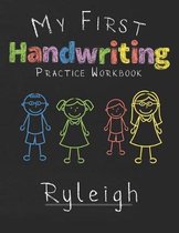 My first Handwriting Practice Workbook Ryleigh