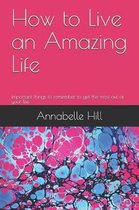 How to Live an Amazing Life