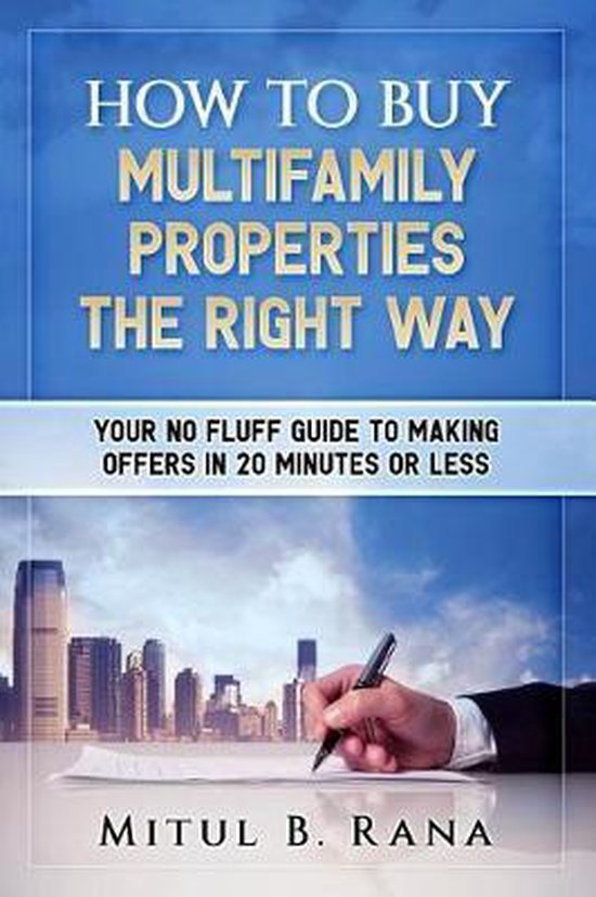 How To Buy Multifamily Properties The Right Way 9781985163928 Mitul
