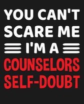 You Can't Scare Me I'm A Counselors Self-Doubt