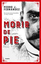 Morir de pie / Die Standing Up