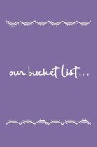 Our Bucket List