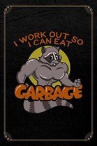 I Workout So I Can Eat Garbage