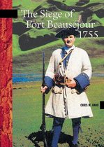 New Brunswick Military Heritage Series 3 - The Siege of Fort Beauséjour, 1755