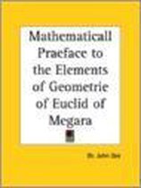 Mathematicall Praeface To The Elements Of Geometrie Of Euclid Of Megara (1570)