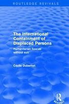 Routledge Revivals - The International Containment of Displaced Persons