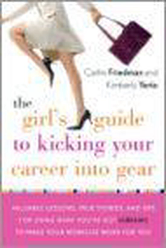 The Girl's Guide to Kicking Your Career into Gear - cover