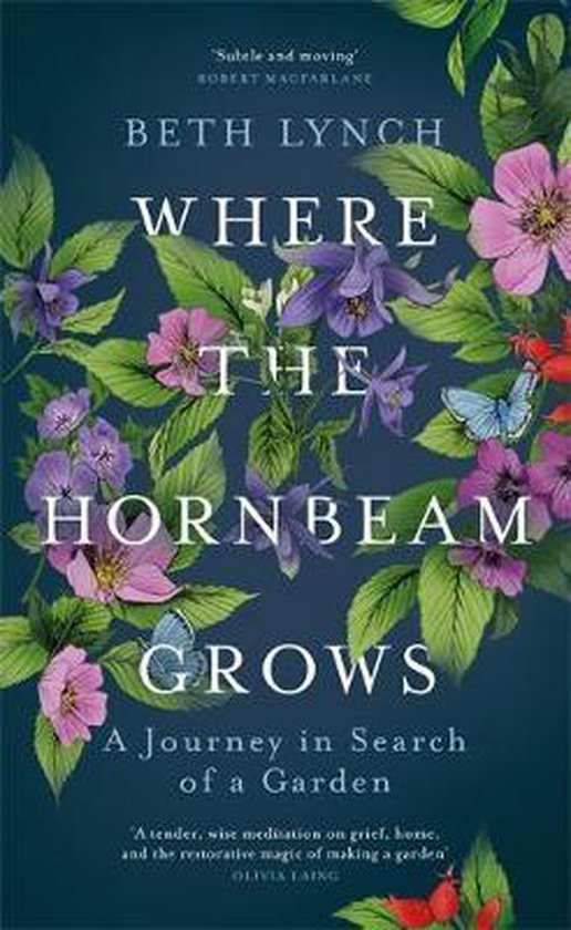 Where the Hornbeam Grows A Journey in Search of a Garden