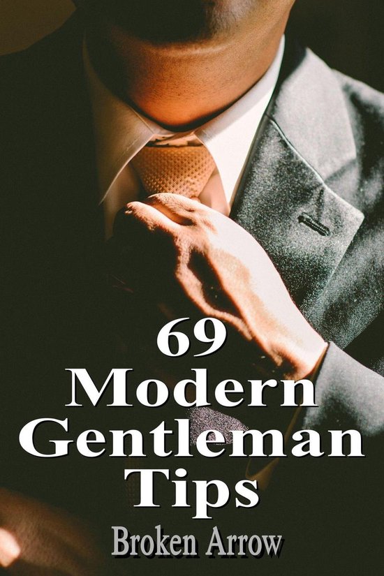 Modern Tips - 69 Modern Gentleman Tips (ebook), Broken Arrow ...