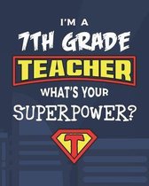 I'm A 7th Grade Teacher What's Your Superpower?