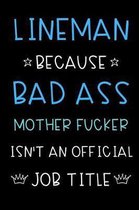 Lineman Because Bad Ass Mother Fucker Isn't An Official Title