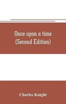 Once upon a time (Second Edition)