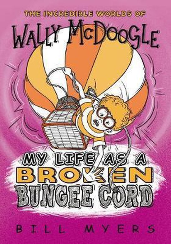 My Life as a Broken Bungee Cord, Bill Myers 9780785231196 Boeken