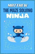 Matthew the Maze Solving Ninja