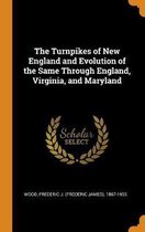 The Turnpikes of New England and Evolution of the Same Through England, Virginia, and Maryland