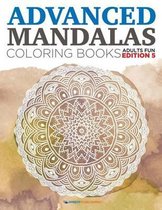 Advanced Mandalas Coloring Books - Adults Fun Edition 5