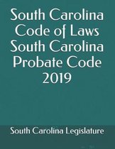 South Carolina Code of Laws South Carolina Probate Code 2019