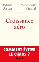 Croissance zéro : comment éviter le chaos. P.Artus - MP. Virard 