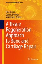 Mechanical Engineering Series - A Tissue Regeneration Approach to Bone and Cartilage Repair