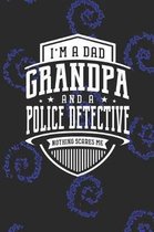 I'm A Dad Grandpa & A Police Detective Nothing Scares Me