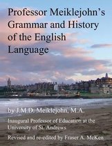 Professor Meiklejohn's Grammar and History of the English Language