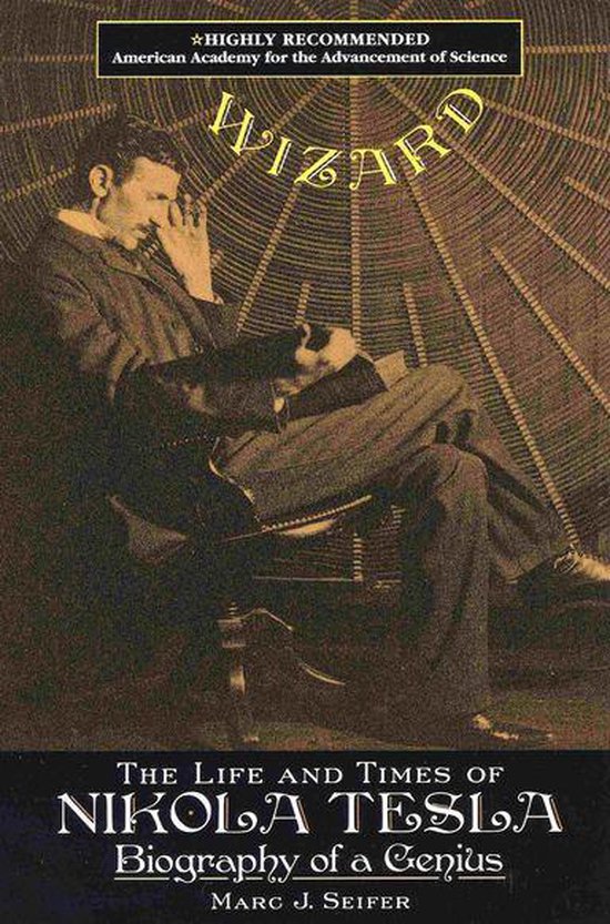 Boekomslag met een portret van Nikola Tesla, titel "Wizard" en de tekst "The Life and Times of Nikola Tesla".