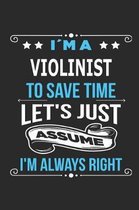 Im a violinist To save time let s just assume I m always right