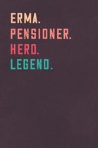Erma. Pensioner. Hero. Legend.