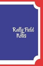 Rally Field Notes