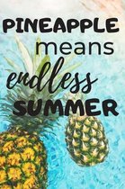 Pineapple Means Endless Summer